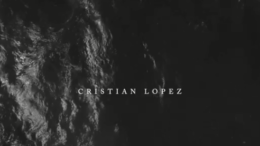 Cristian Lopez nos comparte un nuevo sencillo