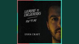 Evan Craft presenta un nuevo sencillo