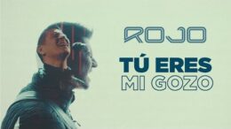 ROJO estrena sencillo y videoclip, «Tú eres mi gozo»