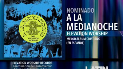 Elevation Worship celebra su nominacion al latin grammy ® por «Mejor Album Cristiano»
