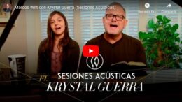 Marcos Witt canta con su nieta Krystal Guerra – Coros Clásicos