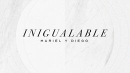 «Inigualable», un nuevo lanzamiento de Mariel y Diego