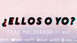¿ELLOS O YO? nuevo tema urbano de Clau Maldonado