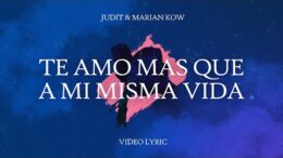 Judit y Marian Kow lanzan el tema acústico, «Te amo más que mi misma vida»