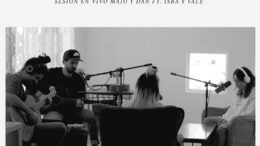 Majo y Dan estrenan medley grabado en vivo Junto al dúo Isra y Vale