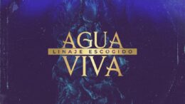 Linaje Escogido nos presenta su primer proyecto del año con su tema musical «Agua Viva»