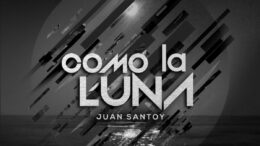 Juan Santoy presenta su más reciente sencillo, «Otra Vez»
