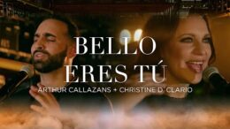 «Bello eres tú», nuevo tema de adoración de Arthur Callazans y Christine D’Clario