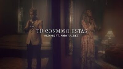Redimi2 y Abby Valdez  presentan Tú conmigo estás”