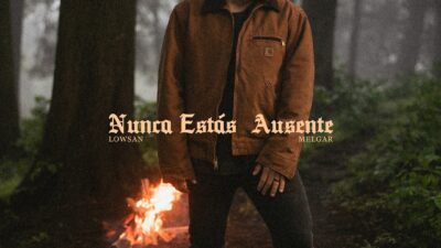 Lowsan Melgar halla aliento en su nuevo tema, «Nunca estás ausente»