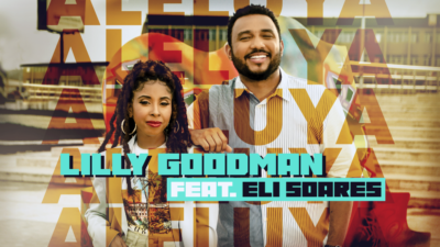 «Aleluya» de Lilly Goodman junto a Eli Soares emerge del estudio de grabación y se transforma en un video musical