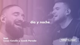 «Día y Noche» el nuevo lanzamiento de Toma Tu Lugar