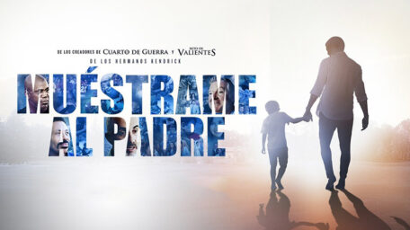 “Muéstrame al Padre» una película basada en la fe