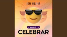 El cantautor puertorriqueño, Jeff Mojica, presenta «Vamos a Celebrar», su nuevo y dinámico sencillo musical