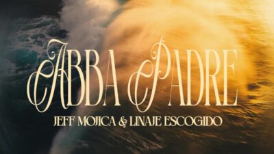 Jeff Mojica y Linaje Escogido fusionan sonidos latinos y frescos en «Abba Padre»